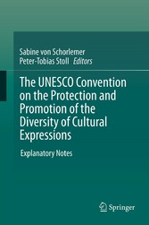 The UNESCO Convention on the Protection and Promotion of the Diversity of Cultural Expressions - Explanatory Notes