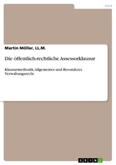 Die öffentlich-rechtliche Assessorklausur - Klausurmethodik, Allgemeines und Besonderes Verwaltungsrecht
