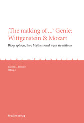 'The making of ...' Genie: Wittgenstein & Mozart - Biographien, ihre Mythen und wem sie nützen