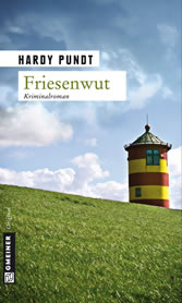 Friesenwut - Kriminalroman