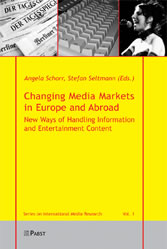 Changing Media Markets in Europe and Abroad - New Ways of Handling Information and Entertainment Content