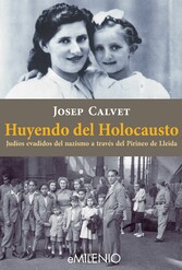 Huyendo del Holocausto - Judíos evadidos del nazismo a través del Pirineo de Lleida