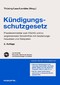 Kündigungsschutzgesetz - Praxiskommentar zum KSchG und angrenzenden Vorschriften mit Gestaltungshinweisen und Beispielen (Berliner Rechtshandbücher)