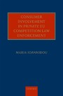 Consumer Involvement in Private EU Competition Law Enforcement