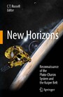 New Horizons - Reconnaissance of the Pluto-Charon System and the Kuiper Belt
