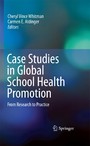 Case Studies in Global School Health Promotion - From Research to Practice