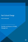 Fast Cultural Change - The Role and Influence of Middle Management