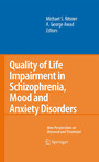 Quality of Life Impairment in Schizophrenia, Mood and Anxiety Disorders - New Perspectives on Research and Treatment