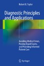 Diagnostic Principles and Applications - Avoiding Medical Errors, Passing Board Exams, and Providing Informed Patient Care