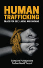 Human Trafficking - Trade for Sex, Labor, and Organs