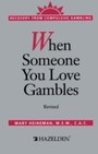 When Someone You Love Gambles - Recovery from Compulsive Gambling