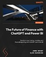 The Future of Finance with ChatGPT and Power BI - Transform your trading, investing, and financial reporting with ChatGPT and Power BI