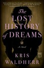 Lost History of Dreams - A Novel