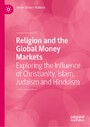 Religion and the Global Money Markets - Exploring the Influence of Christianity, Islam, Judaism and Hinduism