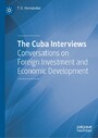 The Cuba Interviews - Conversations on Foreign Investment and Economic Development