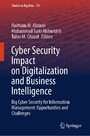 Cyber Security Impact on Digitalization and Business Intelligence - Big Cyber Security for Information Management: Opportunities and Challenges