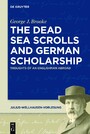 The Dead Sea Scrolls and German Scholarship - Thoughts of an Englishman Abroad