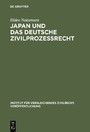 Japan und das deutsche Zivilprozessrecht - Sammelband der zivilprozessualen Abhandlungen