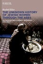 The Unknown History of Jewish Women Through the Ages - On Learning and Illiteracy: On Slavery and Liberty