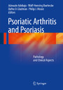 Psoriatic Arthritis and Psoriasis - Pathology and Clinical Aspects