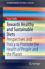 Towards Healthy and Sustainable Diets - Perspectives and Policy to Promote the Health of People and the Planet