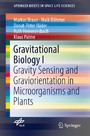 Gravitational Biology I - Gravity Sensing and Graviorientation in Microorganisms and Plants