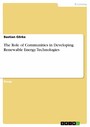 The Role of Communities in Developing Renewable Energy Technologies