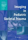 Imaging in Pediatric Skeletal Trauma - Techniques and Applications
