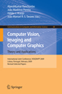 Computer Vision, Imaging and Computer Graphics. Theory and Applications - International Joint Conference, VISIGRAPP 2009, Lisboa, Portugal, February 5-8, 2009. Revised Selected Papers