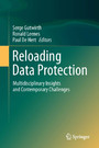 Reloading Data Protection - Multidisciplinary Insights and Contemporary Challenges