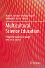 Multicultural Science Education - Preparing Teachers for Equity and Social Justice