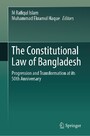The Constitutional Law of Bangladesh - Progression and Transformation at its 50th Anniversary