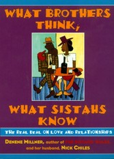 What Brothers Think, What Sistahs Know - The Real Deal on Love and Relationships