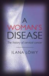 Woman's Disease The history of cervical cancer