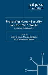 Protecting Human Security in a Post 9/11 World - Critical and Global Insights