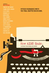 How AIDS Ends - An Anthology from San Francisco AIDS Foundation