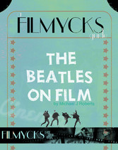 The Beatles On Film - A Filmycks Guide