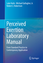 Perceived Exertion Laboratory Manual - From Standard Practice to Contemporary Application