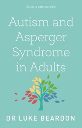 Autism and Asperger Syndrome in Childhood - For parents and carers of the newly diagnosed