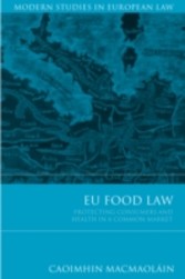 EU Food Law - Protecting Consumers and Health in a Common Market