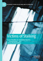 Victims of Stalking - Case Studies in Invisible Harms