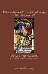 Pirckheimer Jahrbuch 32 (2018): Frömmigkeit und Frömmigkeitsformen in Nürnberg um 1500