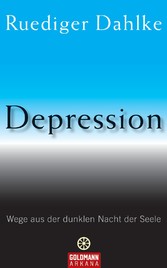 Depression - Wege aus der dunklen Nacht der Seele