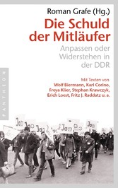Die Schuld der Mitläufer - Anpassen oder Widerstehen in der DDR