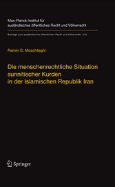 Die menschenrechtliche Situation sunnitischer Kurden in der Islamischen Republik Iran - Probleme der Verwirklichung der Menschenrechte in einer stark religiös geprägten Rechtsordnung im Spannungsfeld zwischen Völkerrecht, iranischem Verfassungsrecht 