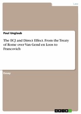 The ECJ and Direct Effect. From the Treaty of Rome over Van Gend en Loos to Francovich