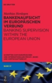 Bankenaufsicht im Europäischen Verbund - Banking Supervision within the European Union