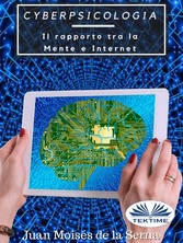 Cyberpsicologia - Il Rapporto Tra La Mente E Internet