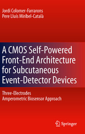 A CMOS Self-Powered Front-End Architecture for Subcutaneous Event-Detector Devices - Three-Electrodes Amperometric Biosensor Approach