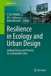 Resilience in Ecology and Urban Design - Linking Theory and Practice for Sustainable Cities